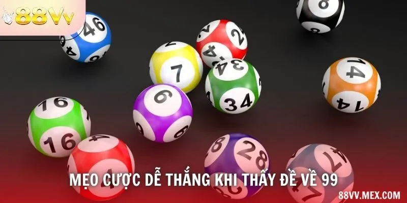 Mẹo cược dễ thắng khi thấy đề về 99
