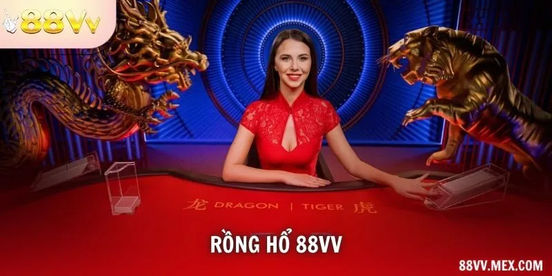 Rồng Hổ 88VV – Game Cá Cược Bản Lĩnh, Thắng Đỉnh Cao